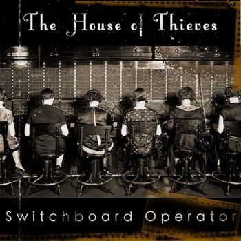 The House Of Thieves - Switchboard Operator (2015) Album Info