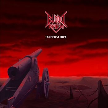 Blood Reign - Trommelfeuer (2015) Album Info
