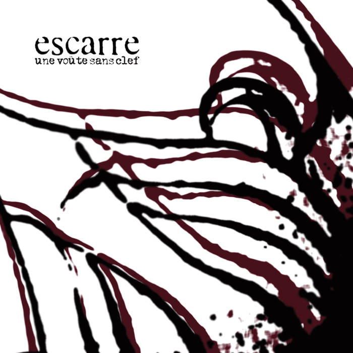 Escarre - Une Vou&#770;te Sans Clef (2015) Album Info
