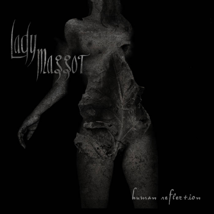 Lady Maggot - Human Reflection (2015) Album Info