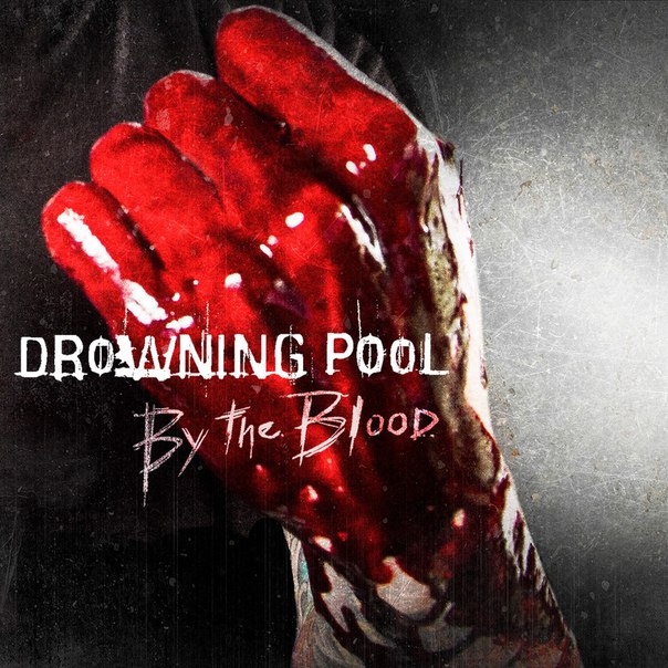 Drowning Pool - By the Blood (Single) (2015) Album Info