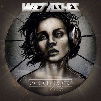 Wet Ashes - Acoustronic Tales (2015) Album Info