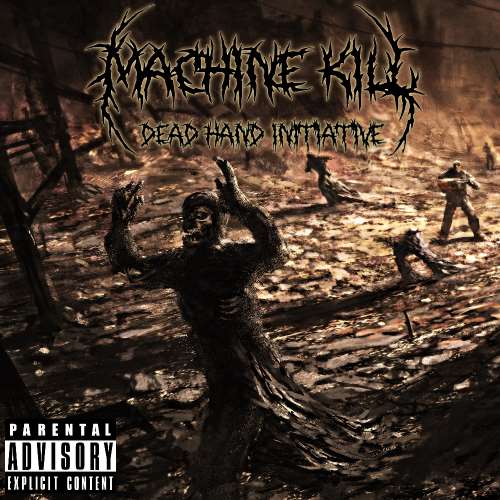 Machine Kill - Dead Hand Initiative (2016) Album Info