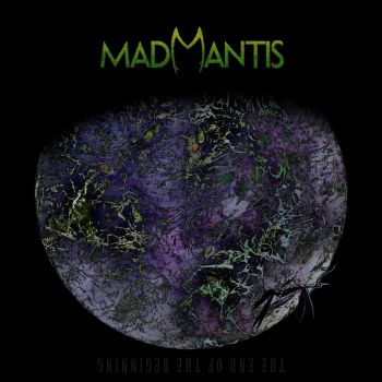 Mad Mantis - The End Of The Beginning (2015)