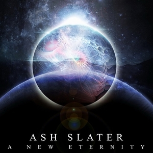 Ash Slater - A New Eternity (2015) Album Info