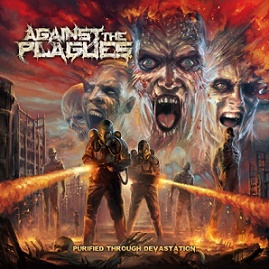 Against the Plagues - Purified Through Devastation (2015) Album Info