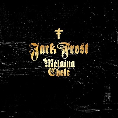 Jack Frost - M&#233;laina Chol&#233; (2015) Album Info