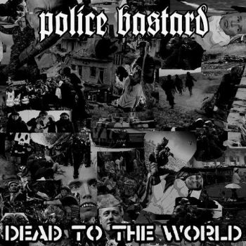 Police Bastard - Dead to the World (2015) Album Info
