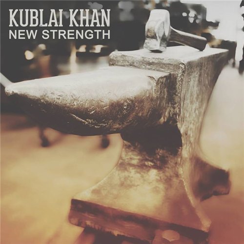 Kublai Khan - New Strength (2015) Album Info