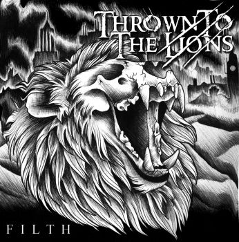 Thrown To The Lions - Filth (EP) (2015) Album Info