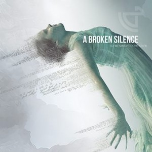 A Broken Silence - So We March to the stars (2016) Album Info