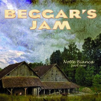 Beggar's Jam - Notte Bianca - Part One (2015)