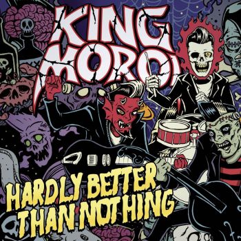 King Moroi  Hardly Better Than Nothing (2015)