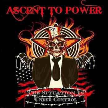 Ascent To Power - The Situation Is Under Control (2015) Album Info