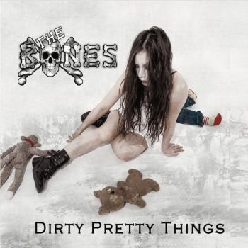 The Bones - Dirty Pretty Things (2015) Album Info