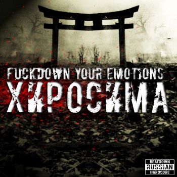 Fuckdown Your Emotions -  [EP] (2015) Album Info