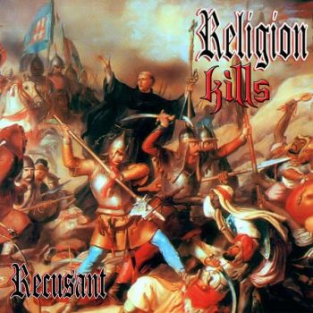 Religion Kills - Recusant (2015) Album Info