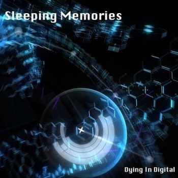 Sleeping Memories - Dying In Digital (2015)