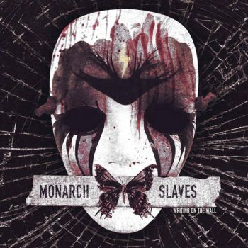 Monarch Slaves - Writing On The Wall (2015) Album Info