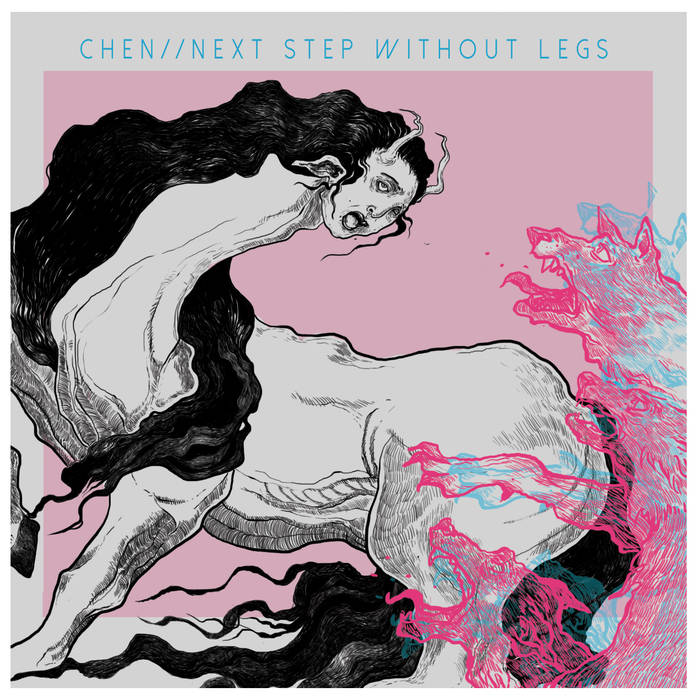 Chen - Next Step Without Legs (2015)