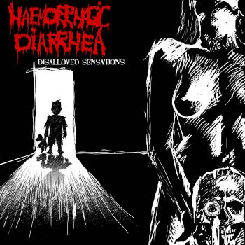 Haemorrhagic Diarrhea - Disallowed Sensations (2015) Album Info