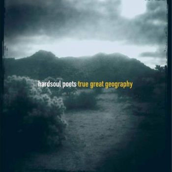 Hardsoul Poets - True Great Geography (2015) Album Info