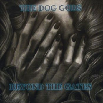 The Dog Gods - Beyond The Gates (2015) Album Info