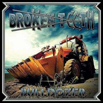 Broken Teeth - Bulldozer (EP) (2015) Album Info