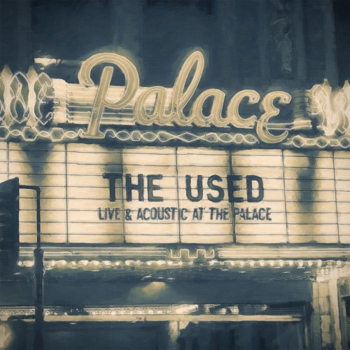 The Used -  Live & Acoustic at The Palace (2016) Album Info