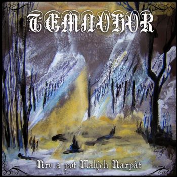 Temnohor - Krv A Pot Mal&#253;ch Karp&#225;t (2015) Album Info