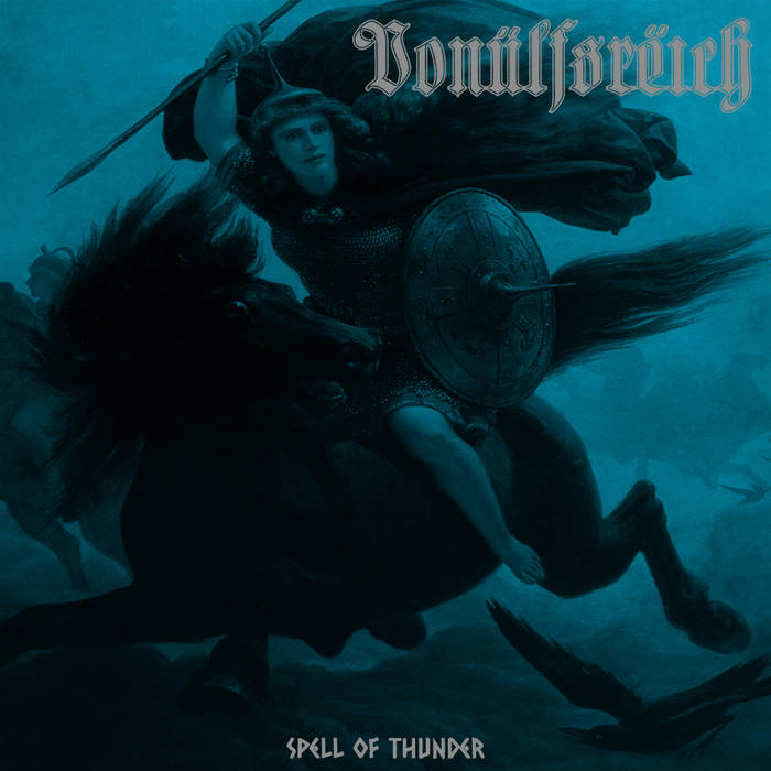 Von&#252;lfsr&#235;ich - Spell Of Thunder (2015) Album Info