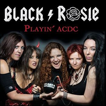 Black Rosie - Playin' AC/DC (2015) Album Info