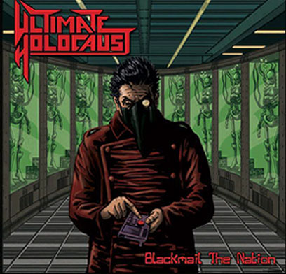 Ultimate Holocaust - Blackmail The Nation (2015) Album Info