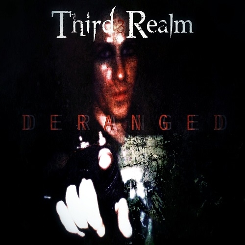 Third Realm - Deranged (2015) Album Info