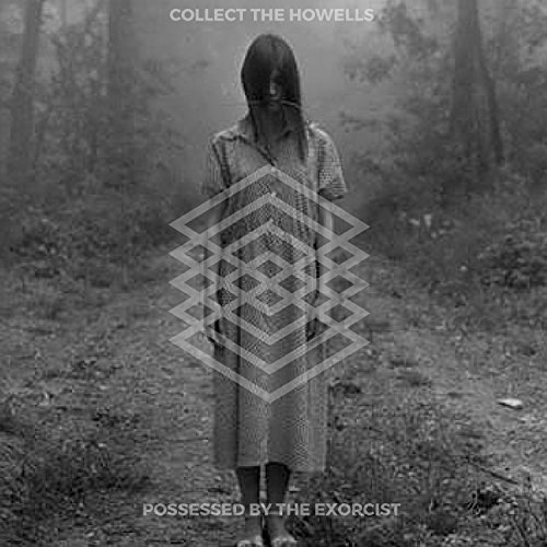 Collect The Howells - Possessed By The Exorcist (2015) Album Info