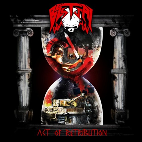 Bestial Invasion - Act Of Retribution (2015) Album Info