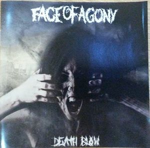Face Of Agony - Death Blow (2015) Album Info