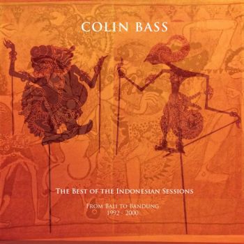 Colin Bass - The Best of the Indonesian Sessions (2015)