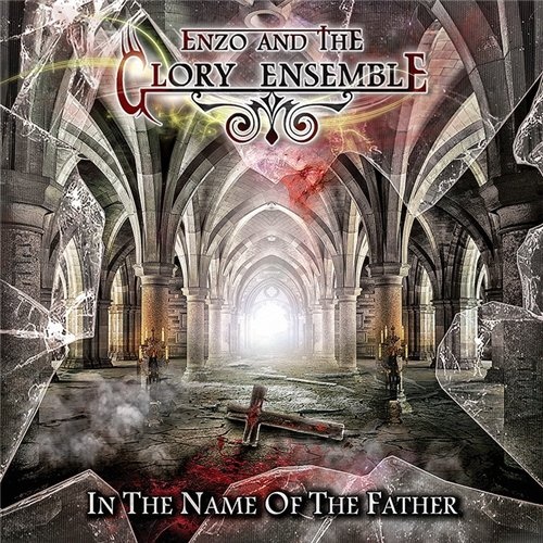 Enzo And The Glory Ensemble - In The Name Of The Father (2015)