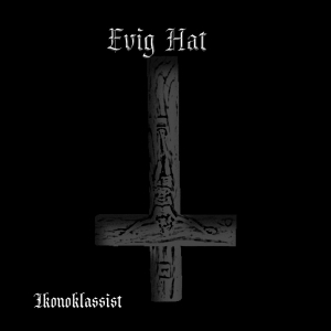 Evig Hat - Ikonoklassist (2015) Album Info