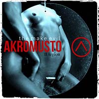 Akromusto - The Make Evil - II Legion (2016) Album Info
