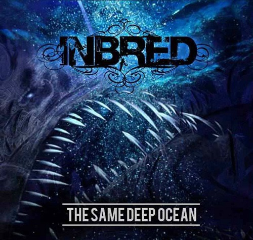 Inbred - The Same Deep Ocean (2015) Album Info