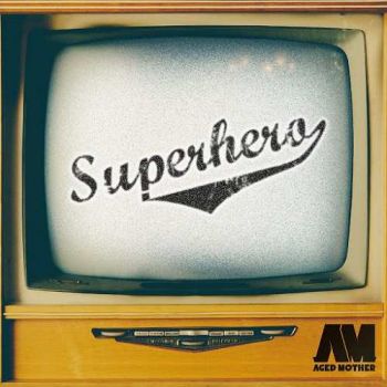 Aged Mother - Superhero (2016) Album Info