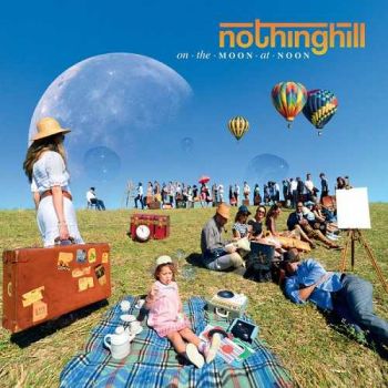 Nothing Hill - On The Moon At Noon (2016) Album Info