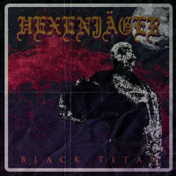 Hexenjager - Black Titan (2016) Album Info