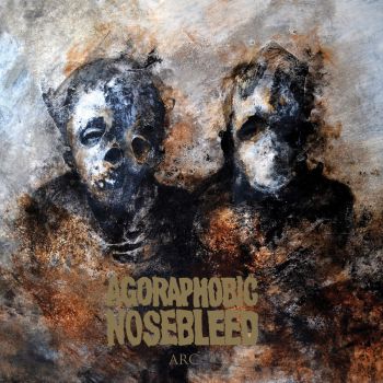 Agoraphobic Nosebleed - Arc (2016) Album Info