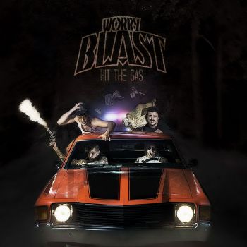 Worry Blast - Hit The Gas (2016)