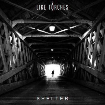 Like Torches - Shelter (2016) Album Info