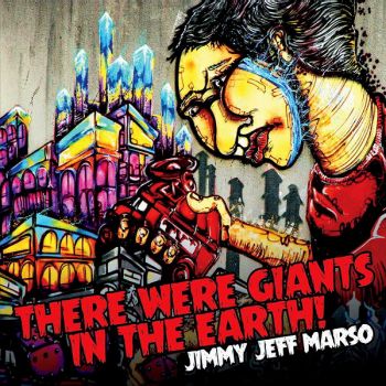 Jimmy Jeff Marso - There Were Giants In The Earth! (2015) Album Info
