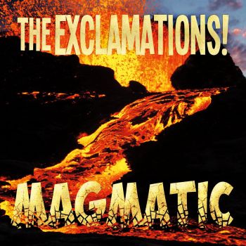 The Exclamations! - Magmatic (2016)